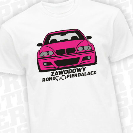 BMW E46 Zawodowy Rondoopierdalacz - koszulka